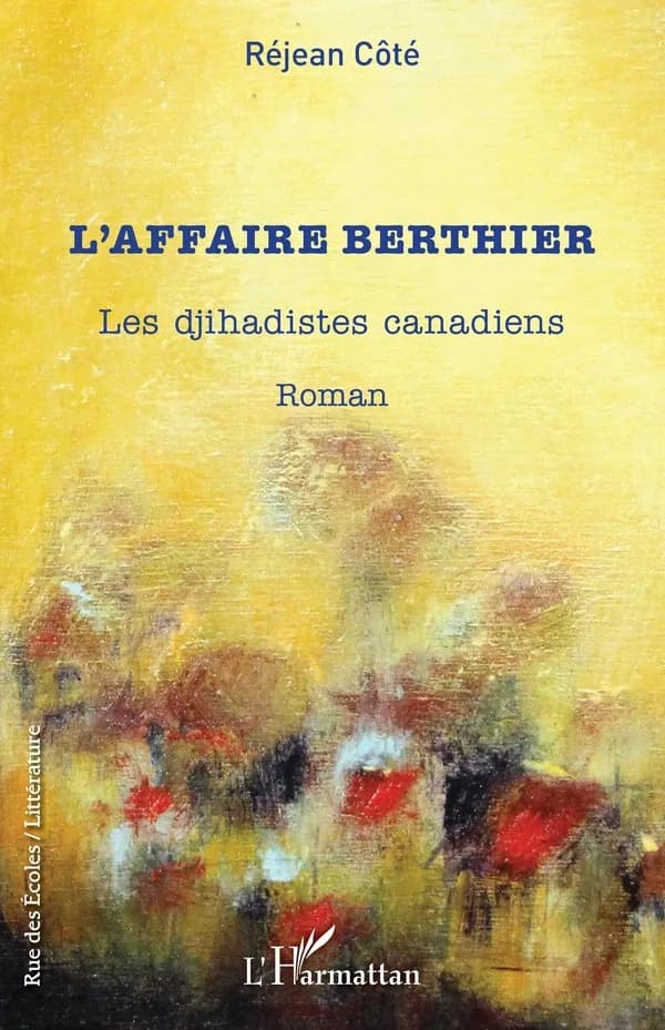L'affaire Berthier : les djihadistes canadiens : roman