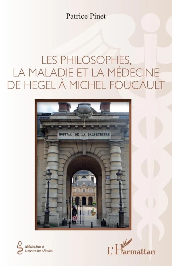 Les philosophes, la maladie et la médecine : de Hegel à Michel Foucault