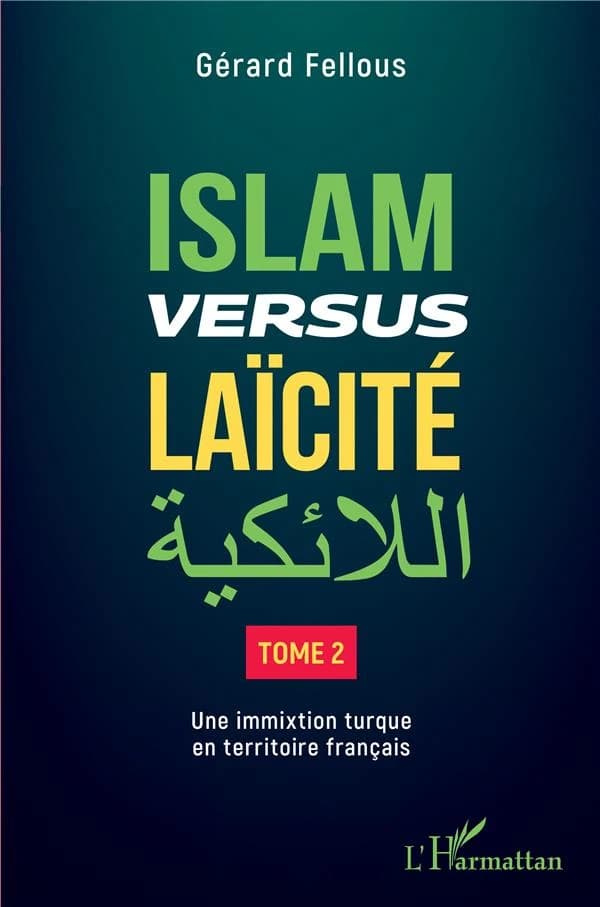 Islam versus laïcité. Tome II, Une immigration turque en territoire français