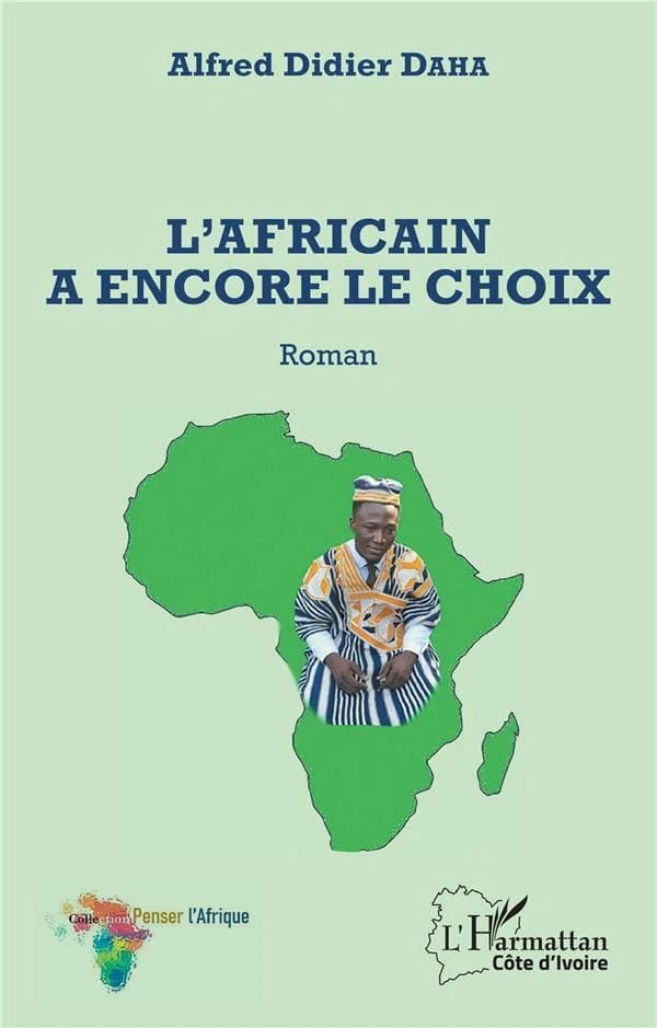 L'Africain a encore le choix : roman
