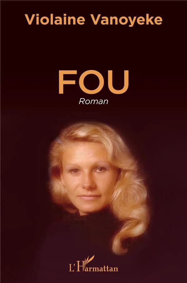 Fou : roman ; [suivi de] Les arbres étaient bleus et le ciel était vert