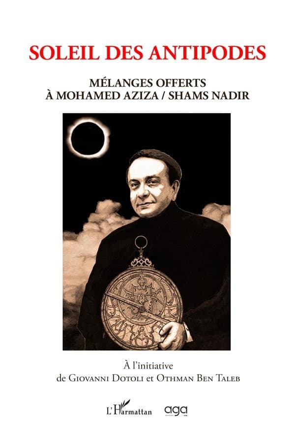 Soleil des antipodes : mélanges offerts à Mohamed Aziza-Shams Nadir