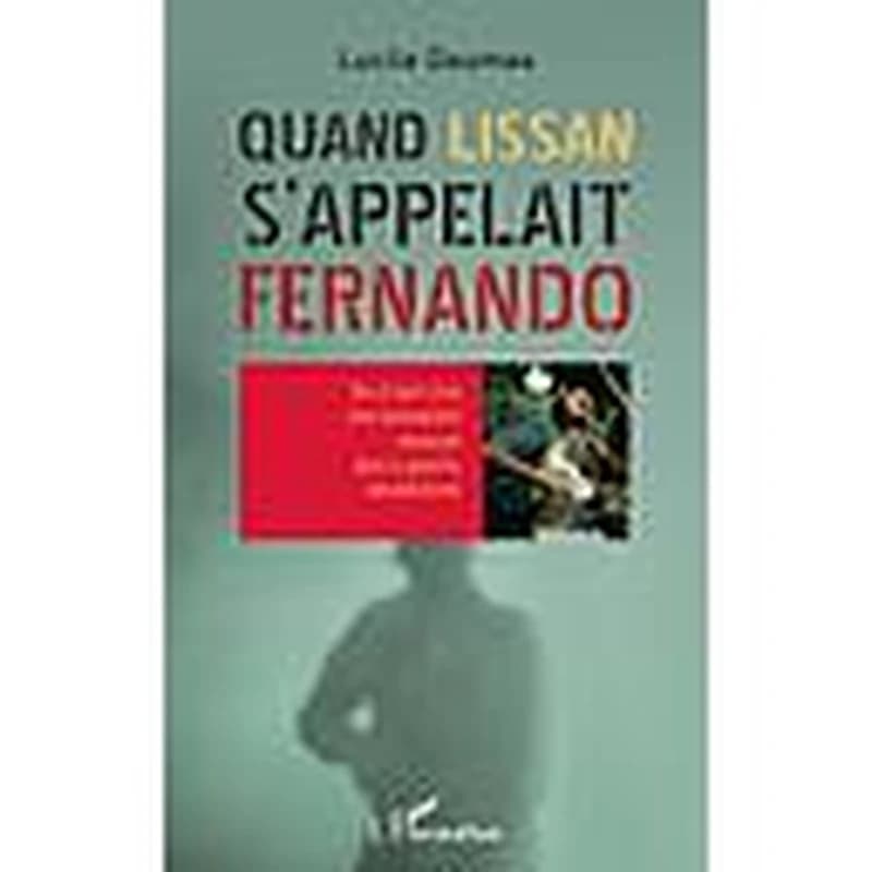 Quand Lissan s'appelait Fernando : vie et mort d'un internationaliste marocain dans la guérilla salvadorienne