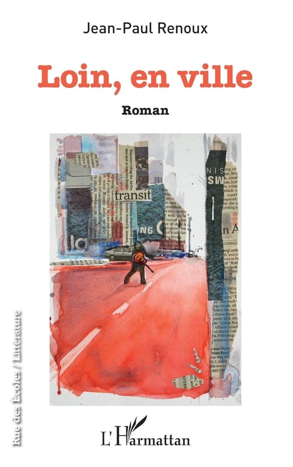 Loin, en ville : roman