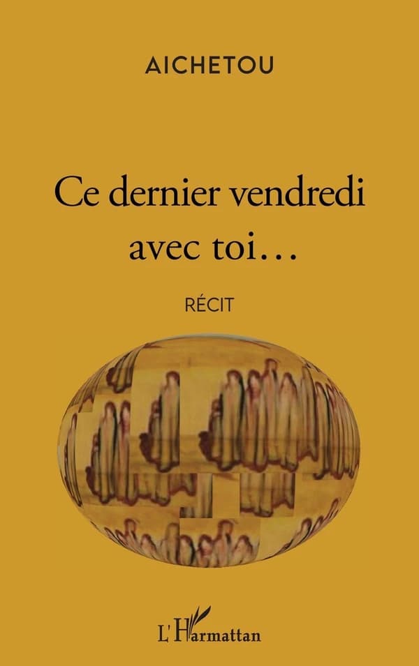 Ce dernier vendredi avec toi : récit