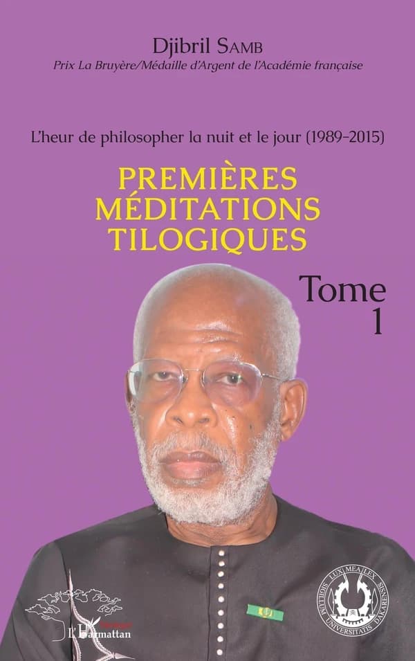 Premières méditations tilogiques (2e éd.) Djibril Samb,...