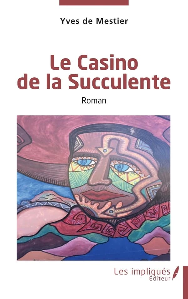 Le Casino de la Succulente : roman