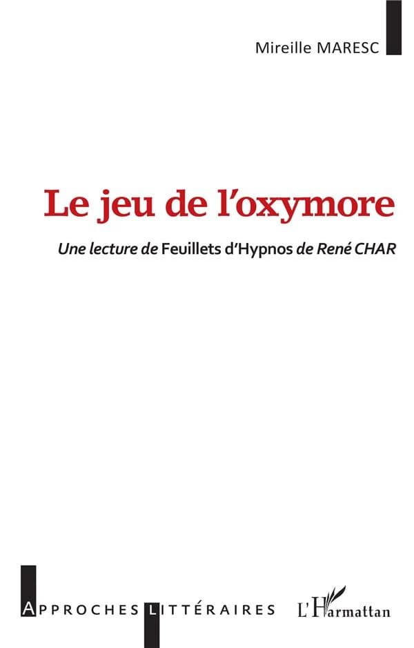Le jeu de l'oxymore : une lecture de "Feuillets d'Hypnos" de René Char