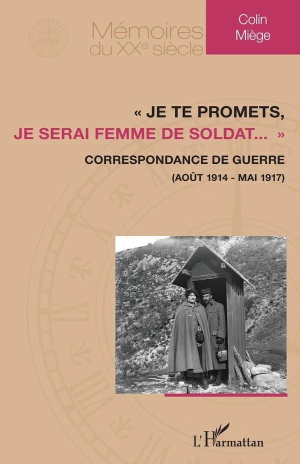 "Je te promets, je serai femme de soldat" : correspondance de guerre, août 1914-mai 1917