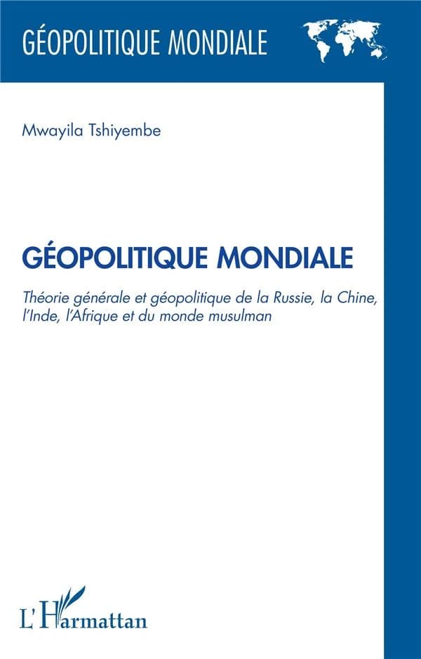 Géopolitique mondiale : théorie générale et géopolitique de la Russie, la Chine, l'Inde et du monde musulman