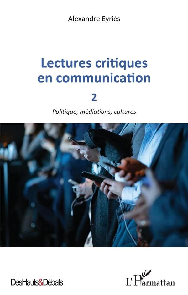 Lectures critiques en communication. 2, Politique, médiations, cultures