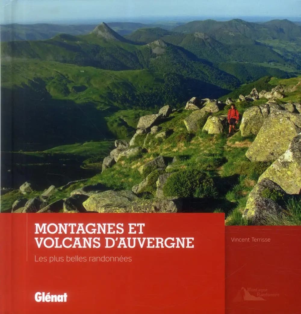 Montagnes et volcans d'Auvergne : Les plus belles randonnées