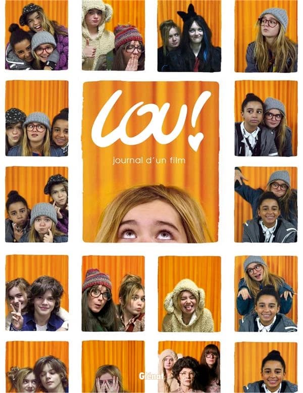 Lou ! Journal d'un film : réalisé par Julien Neel, Ludivine Sagnier, Kyan Khojandi, Lola Lasseron : avec la participation de Nathalie Baye... Julie Ferrier