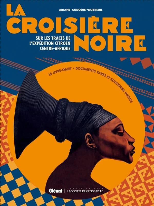 La Croisière noire : sur les traces de l'Expédition Citroën en Centre-Afrique
