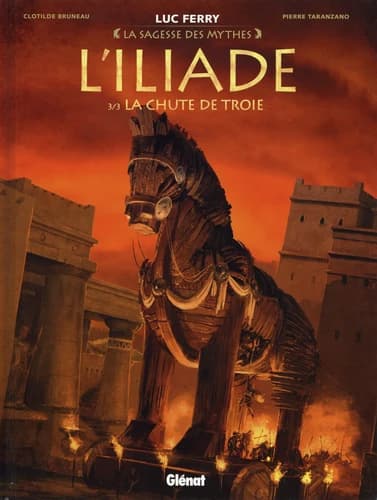 L'Iliade - 3 : La chute de Troie
