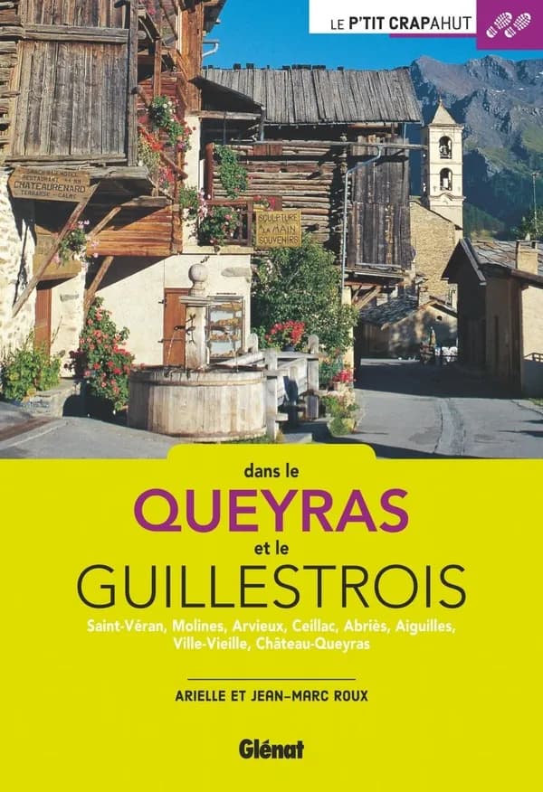 Dans le Queyras et le Guillestrois : Saint-Véran, Molines, Arvieux, Ceillac, Abriès, Aiguilles...
