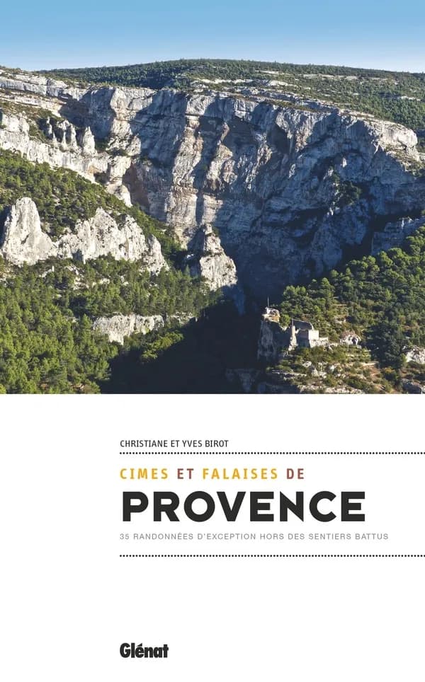 Cimes et falaises de Provence : 36 randonnées d'exception hors des sentiers battus