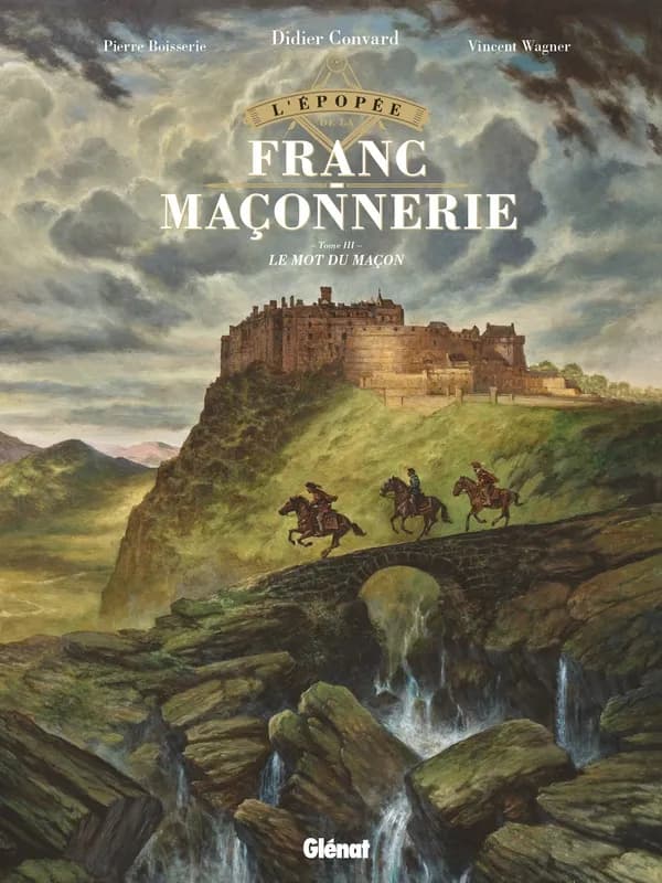 L'épopée de la franc-maçonnerie. Tome III, Le mot du maçon