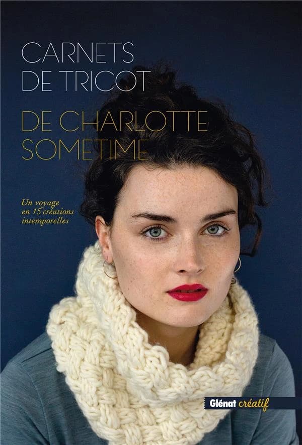 Carnets de tricot de Charlotte Sometime : un voyage en 15 créations intemporelles