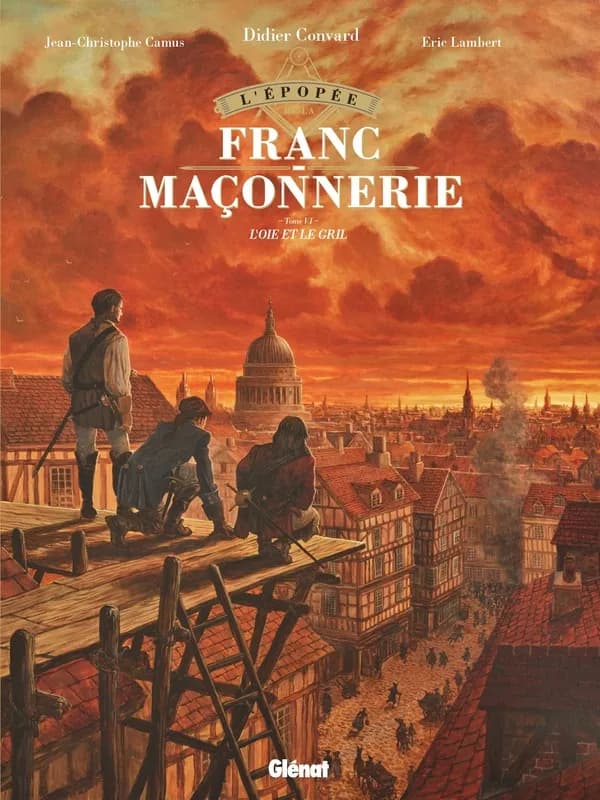 L'épopée de la franc-maçonnerie. Tome VI, L'oie et le gril