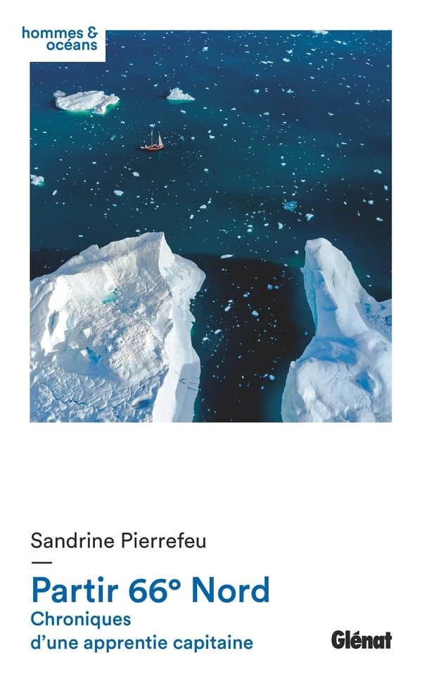 Partir, 66° nord : chroniques d'une apprentie capitaine