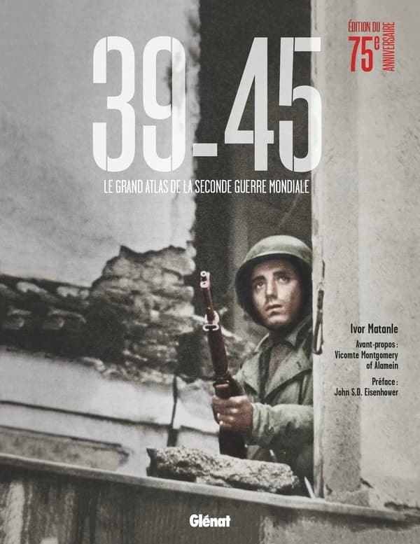 39-45 : le grand atlas de la Seconde guerre mondiale (Éd. du 75e anniversaire)