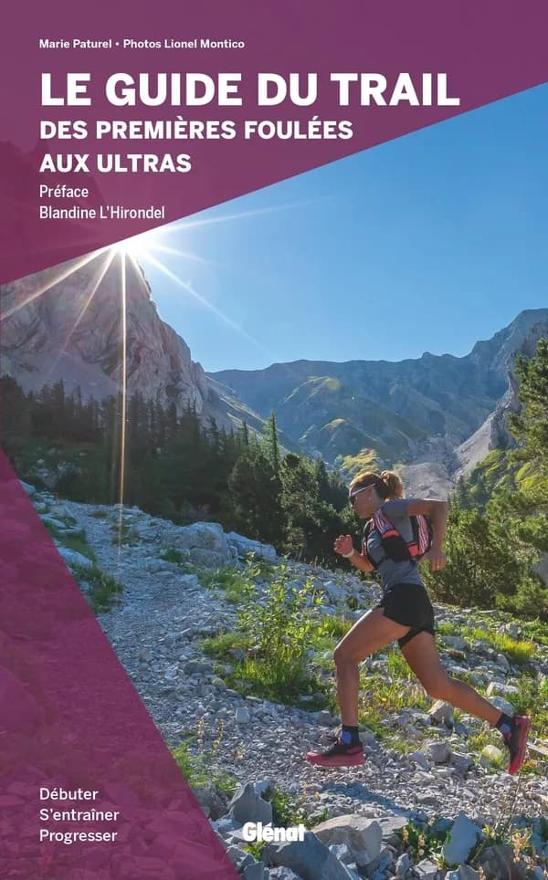 Le guide du trail : des premières foulées aux ultras
