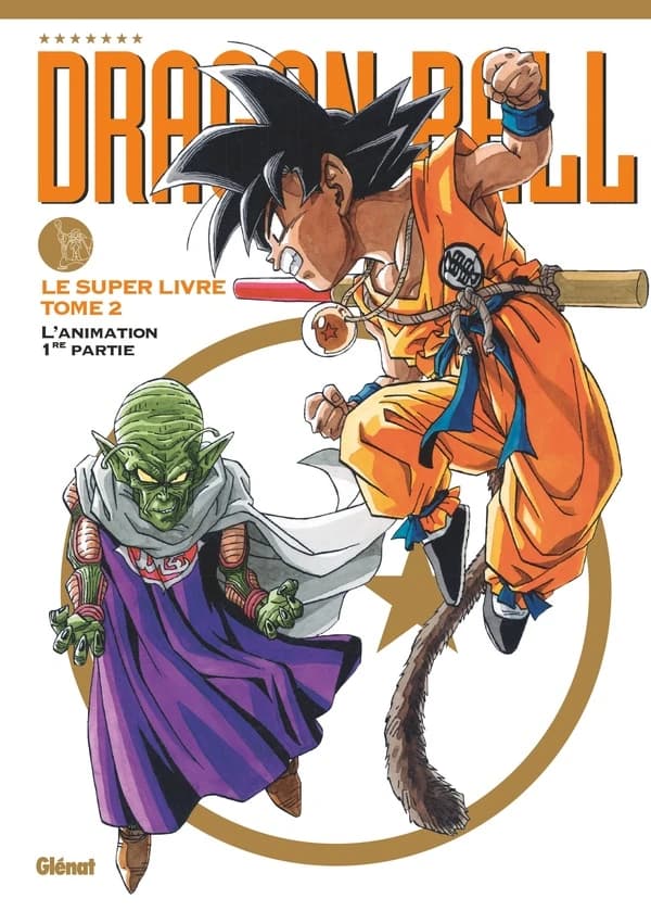 Le super livre de "Dragon ball". Tome 2, L'animation. 1ère partie (Éd. enrichie) [illustrations et entretiens d'Akira Toriyama]