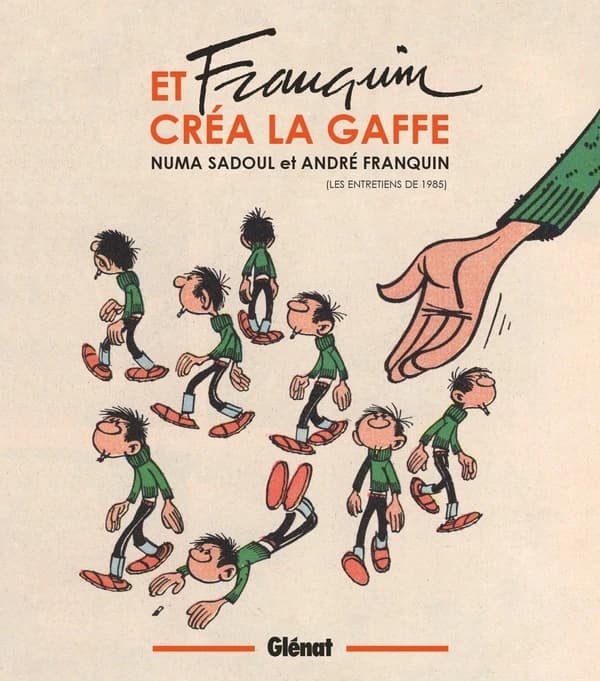 Et Franquin créa la gaffe : les entretiens de 1985 (Rééd.) Numa Sadoul et André Franquin