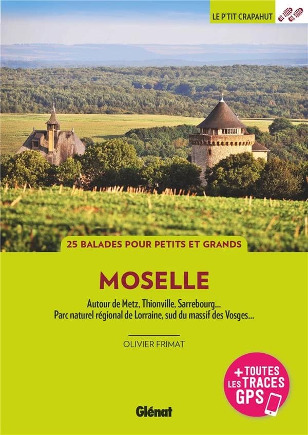 Moselle : autour de Metz, Thionville, Sarrebourg, Parc naturel régional de Lorraine, sud du massif des Vosges
