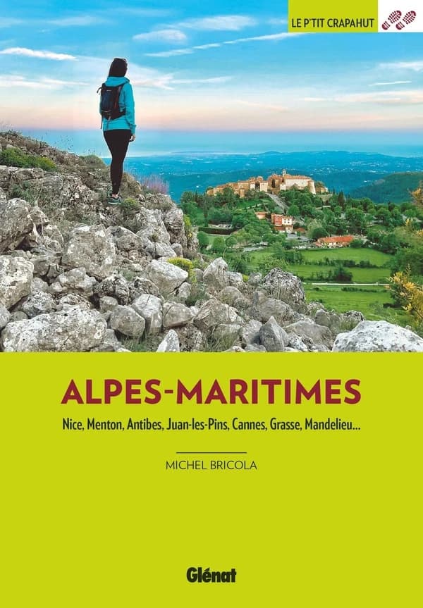 Alpes-Maritimes : Nice, Menton, Antibes, Juan-les-Pins, Cannes, Grasse, Mandelieu... ([Nouvelle éd.]) Michel Bricola ; cartographie Sandrine Fellay