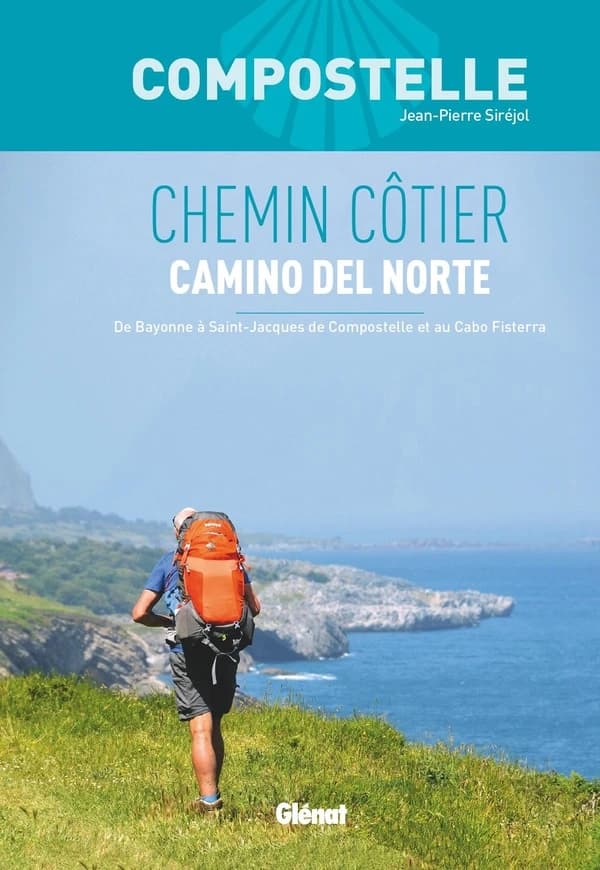 Chemin Côtier, Camino del Norte : de Bayonne à Saint-Jacques de Compostelle et au Cabo Fisterra