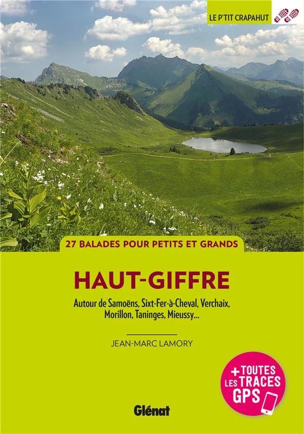 Haute-Giffre : autour de Samoëns, Sixt-Fer-à-Cheval, Verchaix, Morillon, Taninges, Mieussy...