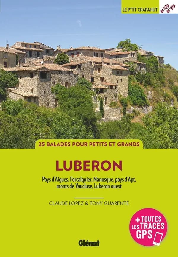 Luberon : pays d'Aigues, Forcalquier, Manosque, pays d'Apt, monts de Vaucluse, Luberon occidental ([3e éd.]) Claude Lopez & Tony Guarente
