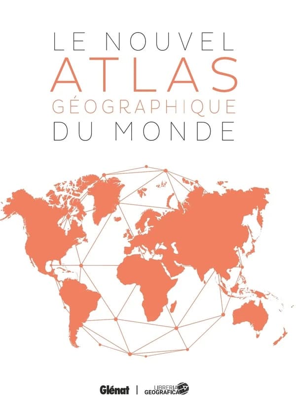 Le Nouvel Atlas géographique du monde (5e édition) Libreria Geográfica ; traduction Karine Sachs