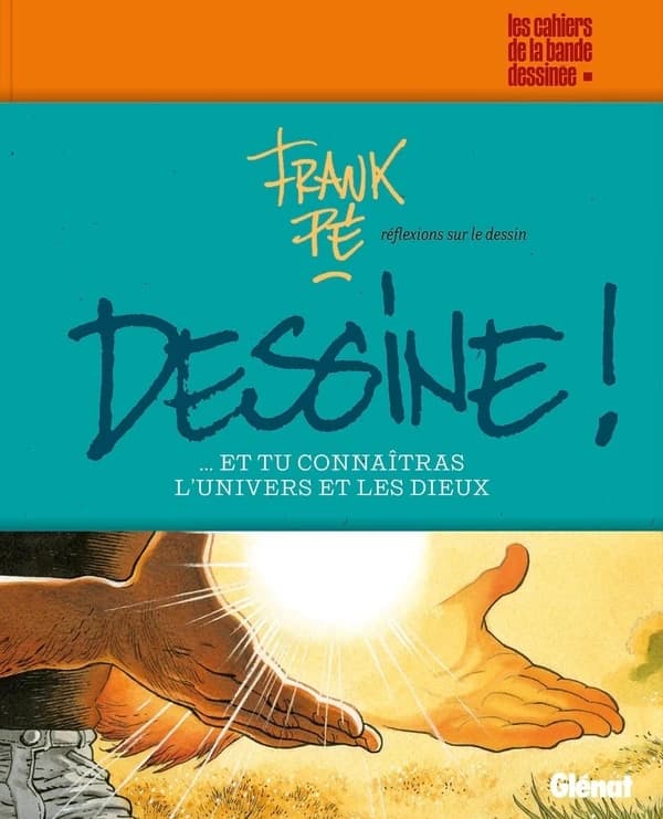 Dessine ! : et tu connaîtras l'univers et les dieux : réflexions sur le dessin