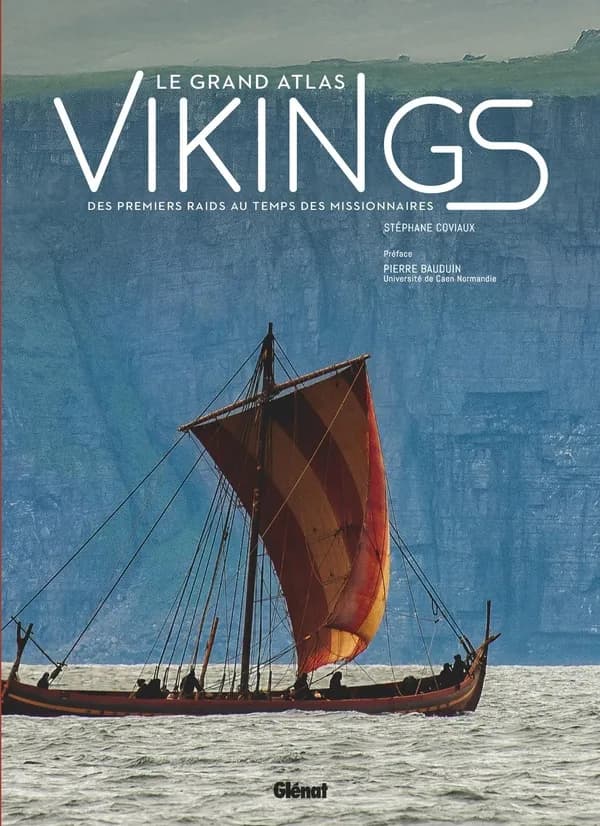 Le Grand atlas des Vikings : des premiers raids au temps des missionnaires