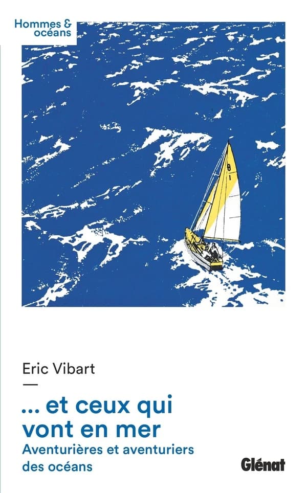 Et ceux qui vont en mer : aventurières et aventuriers des océans