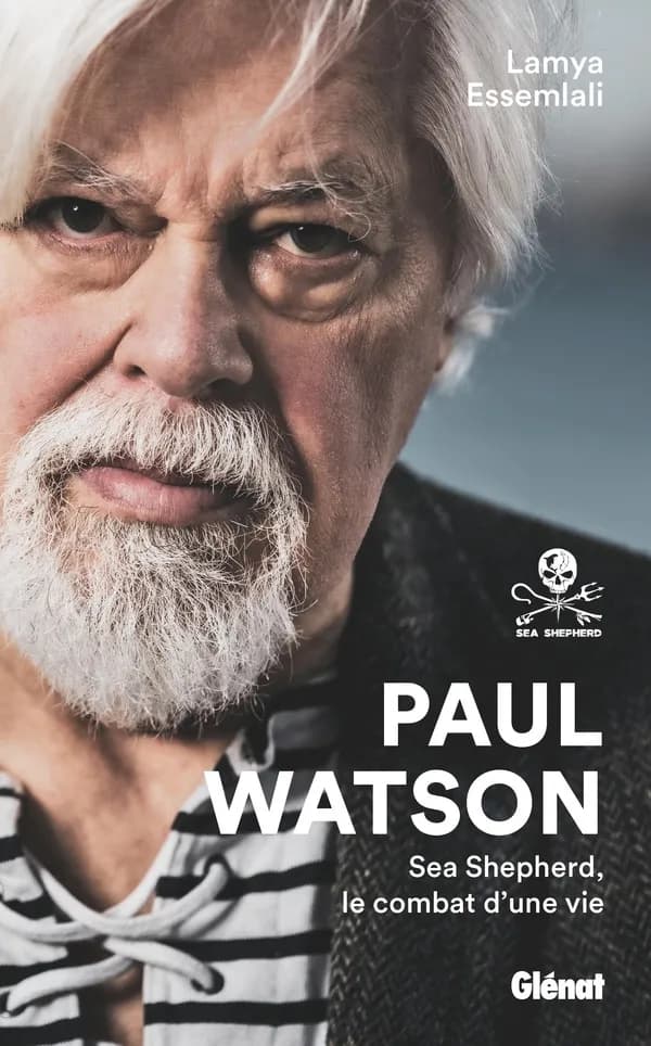 Paul Watson : Sea Shepherd, le combat d'une vie (Nouvelle éd.) [entretiens avec] Lamya Essemlali