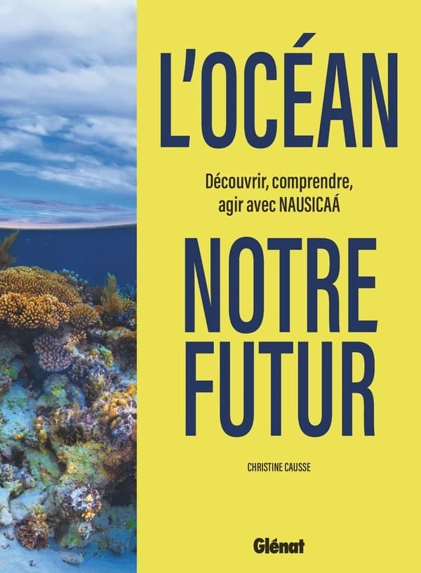L'océan, notre futur : découvrir, comprendre, agir avec Nausicaá