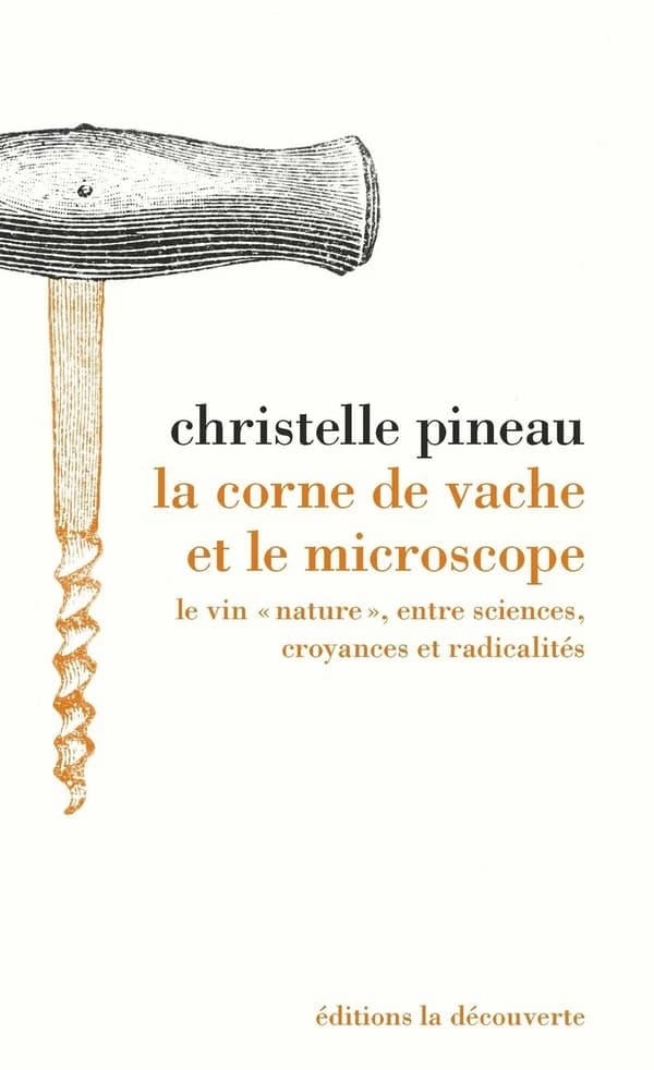 La corne de vache et le microscope : le vin "nature", entre sciences, croyances et radicalités
