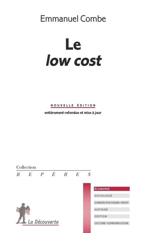 Le low cost (Nouvelle éd. entièrement refondue et mise à jour) Emmanuel Combe