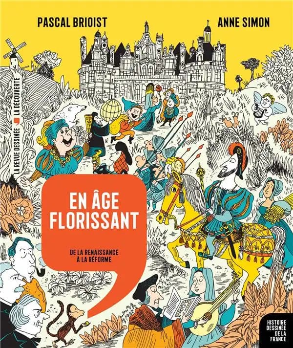 Histoire dessinée de la France n.9 : en âge florissant : de la Renaissance à la Réforme