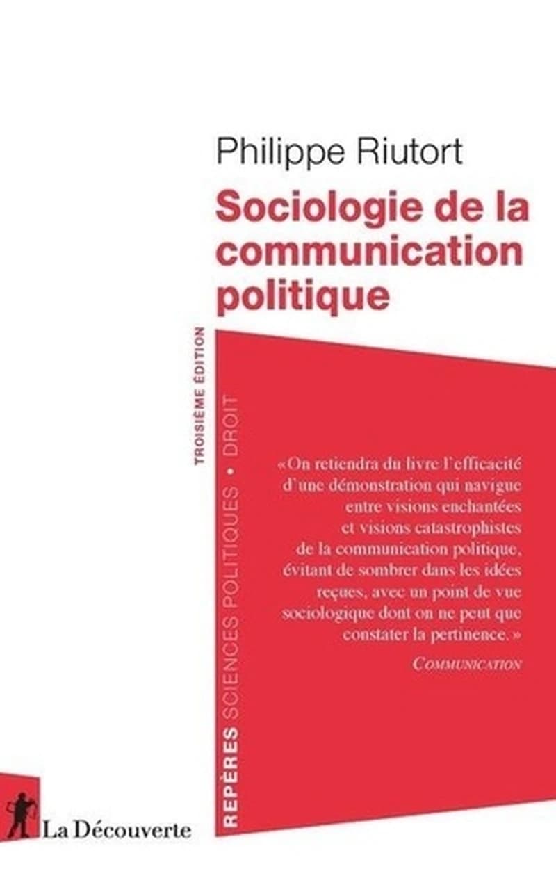 Sociologie de la communication politique (3e éd.) Philippe Riutort