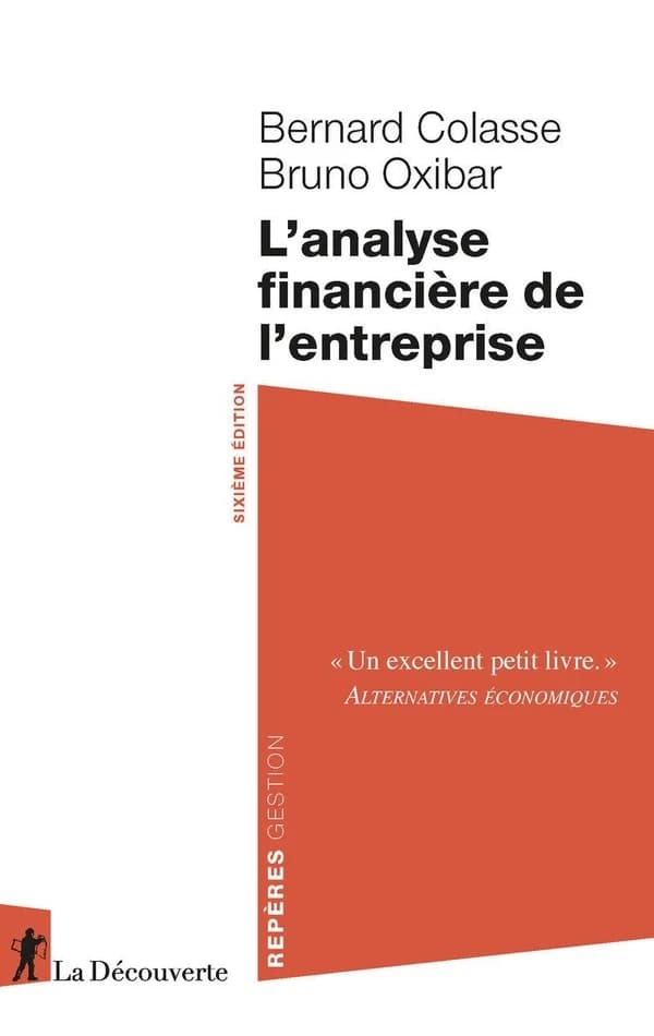 L'analyse financière de l'entreprise (6e éd.) Bernard Colasse, Bruno Oxibar