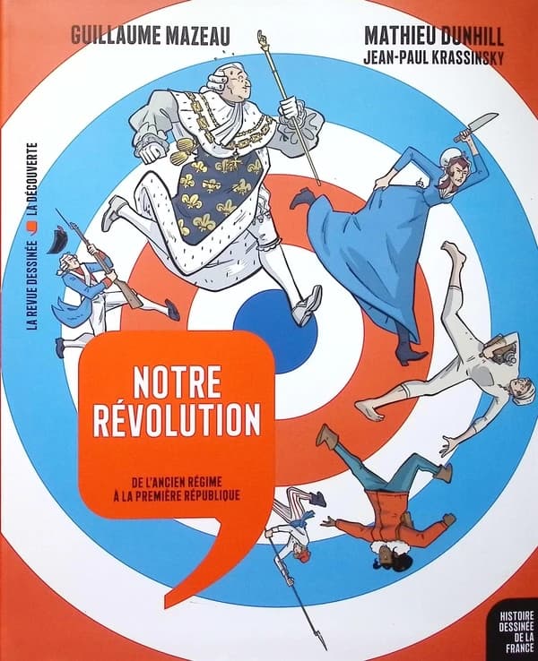 Notre Révolution : de l'Ancien régime à la Première République