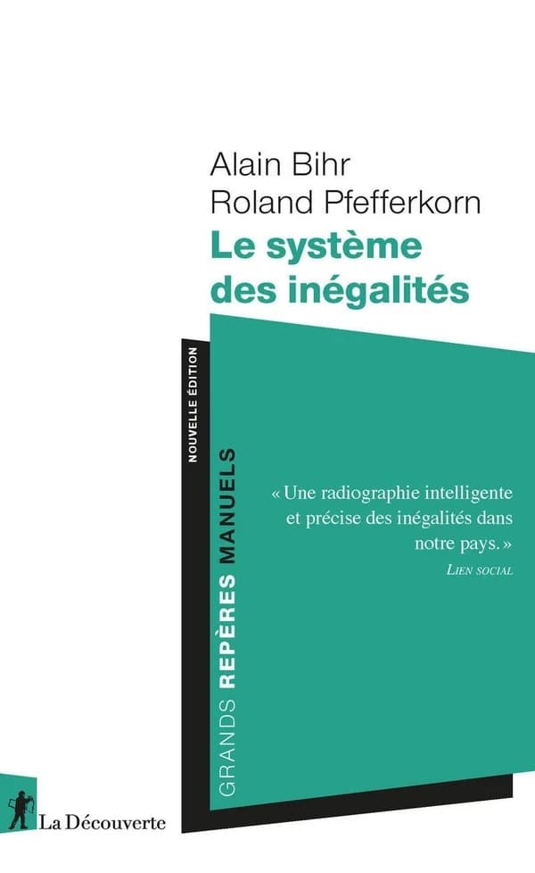 Le système des inégalités (Nouvelle éd.) Alain Bihr, Roland Pfefferkorn