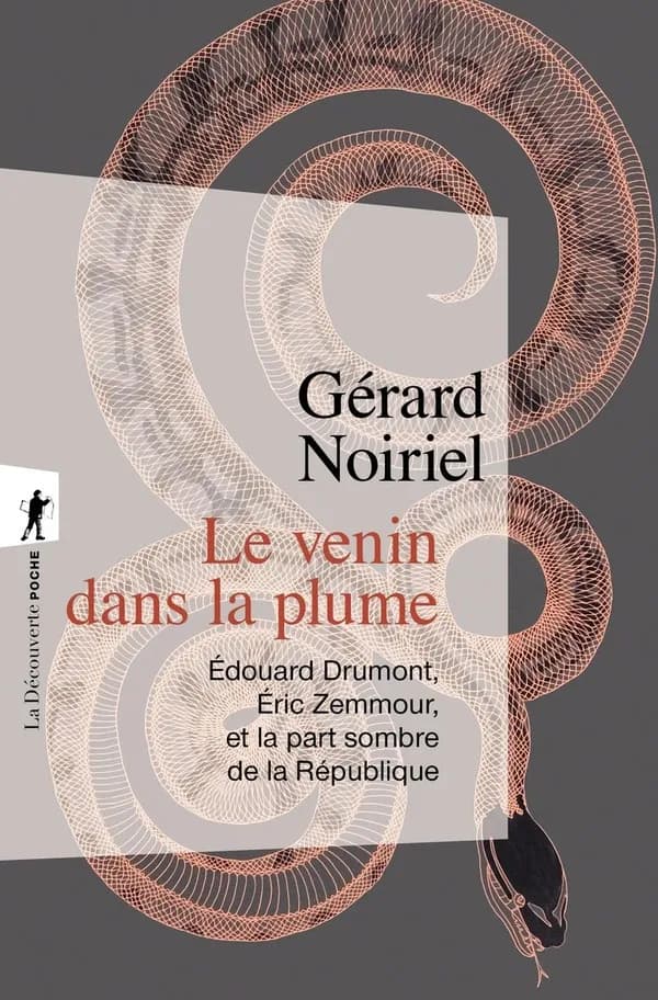 Le venin dans la plume : Édouard Drumont, Éric Zemmour et la part sombre de la République