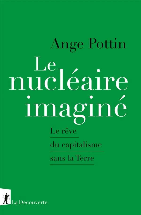 Le nucléaire imaginé : le rêve du capitalisme sans la Terre