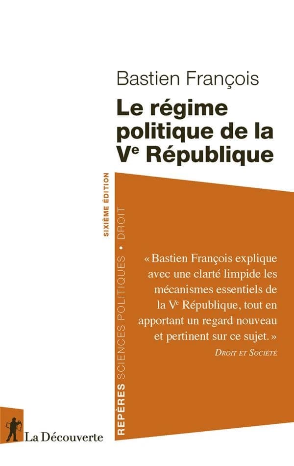 Le régime politique de la Ve République (6e éd.) Bastien François